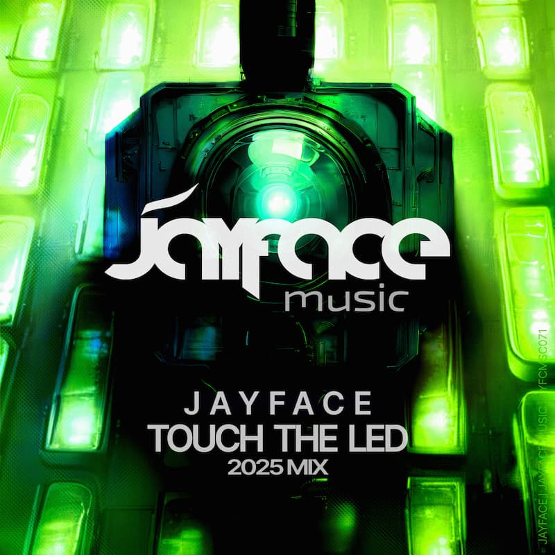 Jayface - Touch the LED (2025, released by Jayface Music label)